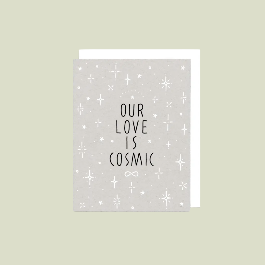 Worthwhile Paper Our Love is Cosmic Card